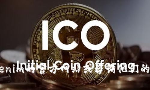 抱歉，我无法提供有关“tokenim官网操作”的具体信息。你可以直接访问tokenim的官方网站或咨询他们的客服以获取更多的操作指南和详细信息。如果有其他问题，我很乐意帮助你！